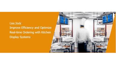 Nâng cao hiệu quả và tối ưu hóa việc đặt hàng theo thời gian thực với hệ thống hiển thị trong nhà bếp